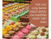 Top các loại bánh ngọt được ưa chuộng nhất Việt Nam